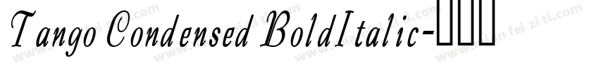 Tango Condensed BoldItalic字体转换